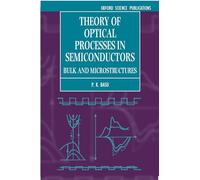 Theory of Optical Processes in Semiconductors: Bulk and Microstructures (Series on Semiconductor Science and Technology, 4)