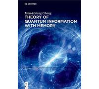Mou-Hsiung Chang Theory of Quantum Information with Memory (Copertina rigida)