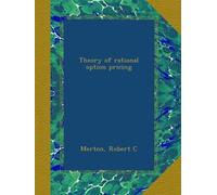 Theory of rational option pricing