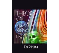 THEORY OF RELATIVITY: Who is right?