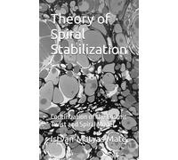 Theory of Spiral Stabilization: Continuation of the Cosmic Twist and Spiral Model