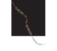 Thomas Nail Theory of the Border (Tascabile)