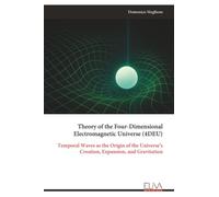 Theory of the Four-Dimensional Electromagnetic Universe (4DEU): Temporal Waves as the Origin of the Universe's Creation, Expansion, and Gravitation