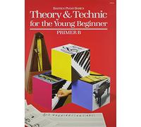 Theory & Technic Young Beginner Primer B (Bastien Piano Basics)