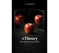 +-Theory: The Ultimate Generative Model: How Dualistic Physical Reality Emerges from Emptiness