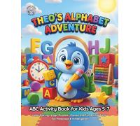 Theo's Alphabet Adventure: ABC Activity Book for Kids Ages 5-7 Letter Tracing, Logic Puzzles, Games and Fun Animal Facts for Preschool & Kindergarten