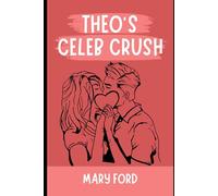 THEO'S CELEB CRUSH: A Boy Falls First Hollywood Romance