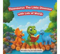 Theosaurus: The Little Dinosaur with Lots of Words