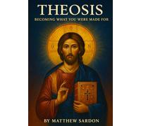 Theosis: Becoming What You Were Made For