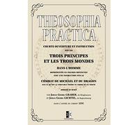 Theosophia Practica: Les Trois Principes et les Trois Mondes dans l'Homme