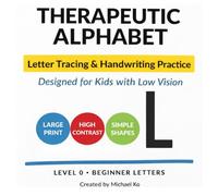 Therapeutic Alphabet: Letter Tracing & Handwriting Practice for Kids with Low Vision | Large Print Workbook for Preschool and Early Learners