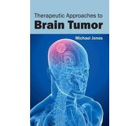 Therapeutic Approaches to Brain Tumor (Copertina rigida)