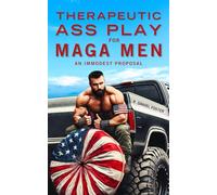 Therapeutic Ass Play for MAGA Men: An immodest proposal