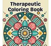 Therapeutic Coloring Book: Stress Relief Art Pages for Teens and Adults - 60 Unique Designs for Mindfulness and Calm