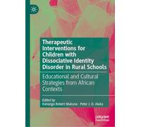 Therapeutic Interventions for Children with Dissociative Identity Disorder in Rural Schools: Educational and Cultural Strategies from African Contexts