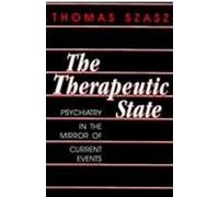 Thomas Szasz The Therapeutic State (Tascabile)