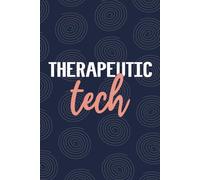Therapeutic Tech: Blank Lined Journal For Therapeutic Tech| Future Therapeutic Technician Practitioner Notebooks Gift| Physical Therapist Technologist ... Coworkers Daily Diary| 6x9 Inch Tech Journal