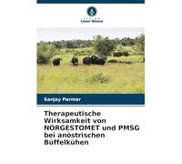 Therapeutische Wirksamkeit von NORGESTOMET und PMSG bei anöstrischen Büffelkühen