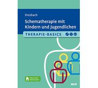 Therapie-Basics Schematherapie mit Kindern und Jugendlichen: Mit E-Book inside und Arbeitsmaterial