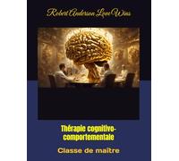 Thérapie cognitivo-comportementale: Classe de maître: 6