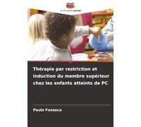 Thérapie par restriction et induction du membre supérieur chez les enfants atteints de PC
