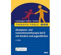 Therapie-Tools Akzeptanz- und Commitmenttherapie (ACT) mit Kindern und Jugendlichen: Mit Online-Material