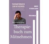 Therapiebuch zum Mitnehmen: 100 einfache psychologische Werkzeuge für weniger Stress, mehr innere Ruhe und neue Lebensfreude - überall anwendbar