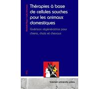 Thérapies à base de cellules souches pour les animaux domestiques: Guérison régénératrice pour chiens, chats et chevaux