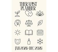 Therapist Annual Planner 2026: A Full-Year Daily/Weekly/Monthly Schedule & Session Organizer for Therapists, Psychologists, Counselors & Social Workers