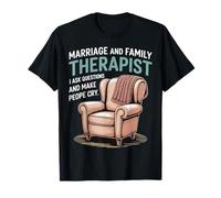 Therapist Ask Questions And Make People Cry Maglietta