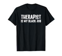 Therapist Is My Black Job Maglietta