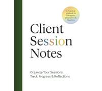 Therapist Log Book: Professional Client Session Tracker with Hour Logs, Notes & Development Plans - 8x10 Counseling Appointment Journal for Therapists, Coaches & Counselors