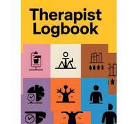 Therapist Logbook: A Comprehensive Session Notes & Client Tracking Planner for Counselors Coaches, Psychologists, and Mental Health Professionals: ... Interventions & Maintain Professional Records
