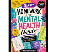 Therapy Homework for Mental Health Nerds: A Self-Guided Workbook for Insight, Coping Skills, and Personal Growth