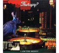 Therapy? - I am the Money (Ltd.Edition)