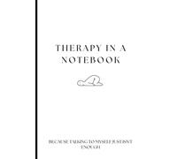 Therapy in a Notebook: Because Talking to Myself Just Isn't Enough: A Hilarious Journal for Stress Relief, Self-Care, and Laughing Through Life’s Chaos