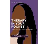 Therapy In My Pocket: Quick Mental Health Tools and Coping Strategies