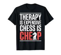 Therapy Is Expensive Chess Is Cheap Giocatore Sportivo Maglietta