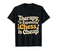 Therapy Is Expensive Chess Is Cheap Giocatore Sportivo |- Maglietta