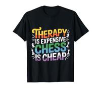 Therapy Is Expensive Chess Is Cheap Giocatore Sportivo |- Maglietta