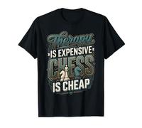 Therapy Is Expensive Chess Is Cheap Sports Player |- Maglietta