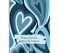 Therapy is expensive, So here's this notebook.