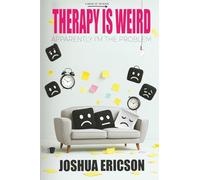 Therapy is Weird: Apparently I'm the Problem