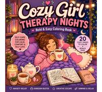 Therapy Night: Bold & Easy Cozy Coloring Book for Adults and Teens Featuring Soft Life Moments, Self-Care Nights, Cute Girls, Relaxing Spaces and Stress Relief
