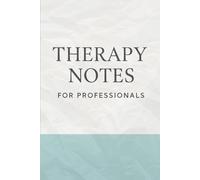 Therapy Notes journal: professional session record book for counselors, psychologist and mental health therapist: SOAP and DAP note templates , client progress tracking, and confidential session documentation - 6*9 daily counseling notebook