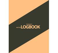 Therapy Notes Logbook. Track Sessions, Recommendations & Outcomes for Therapist Counselors, Coaches, Social worker and Psychologists: Minimalist Earth Edition - Includes 60 Guided Session Templates