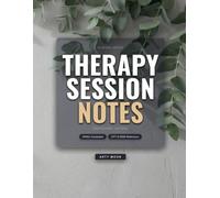 Therapy Session Notes Journal: HIPAA-Compliant Log Book for Clinicians, Counselors, Psychotherapists, Social Workers, and Interns