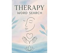 Therapy Word Search: Over 50 Calming Puzzles to Soothe the Mind, Relieve Stress, and Support Emotional Healing