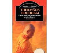 Theravada Buddhism: A Social History from Ancient Benares to Modern Colombo
