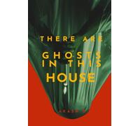 There Are Ghosts In This House: A gothic horror mystery about Ghosts and Secrets set in an Old Haunted House